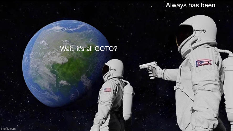GOTO all the way down